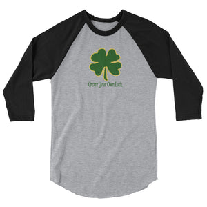 Create Your Own Luck | 3/4 sleeve raglan shirt
