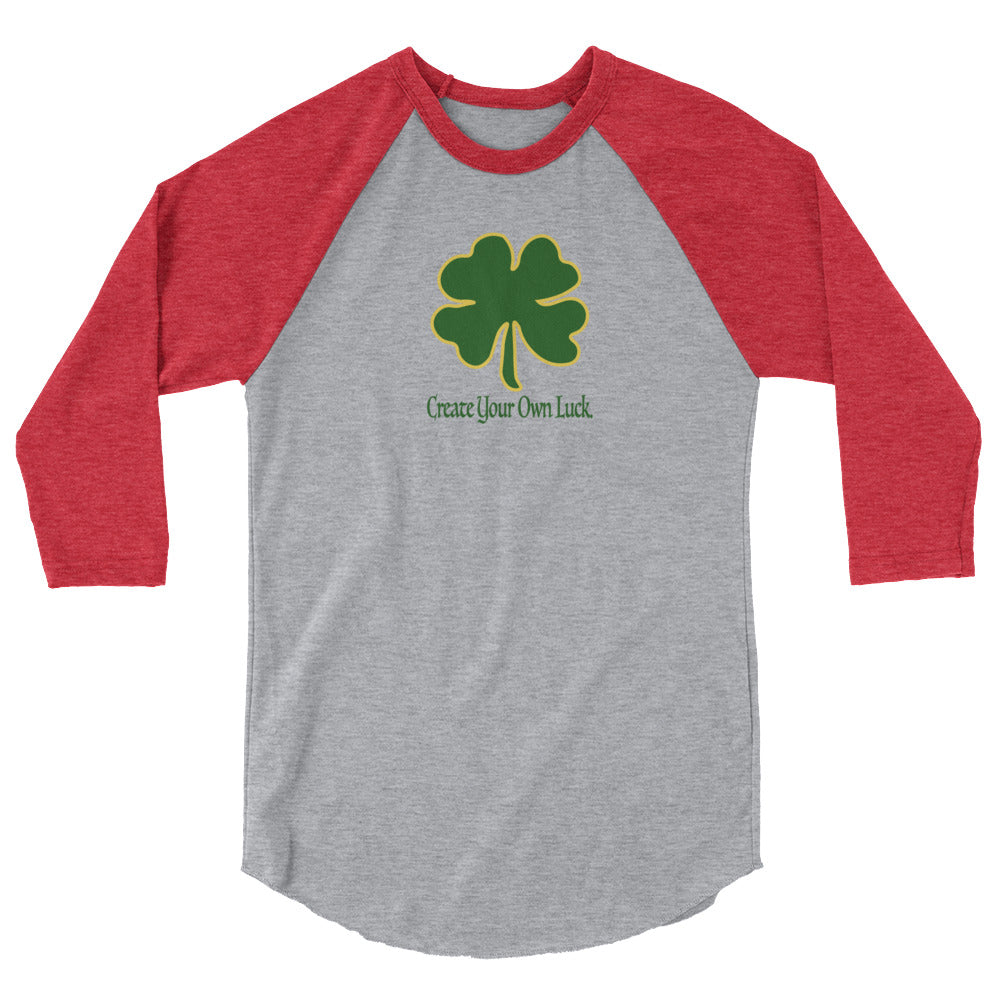 Create Your Own Luck | 3/4 sleeve raglan shirt