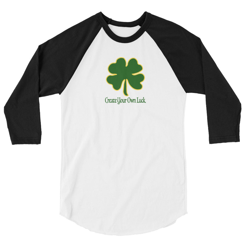 Create Your Own Luck | 3/4 sleeve raglan shirt