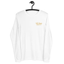 Load image into Gallery viewer, Life&#39;s Sweet | Unisex Long Sleeve Tee