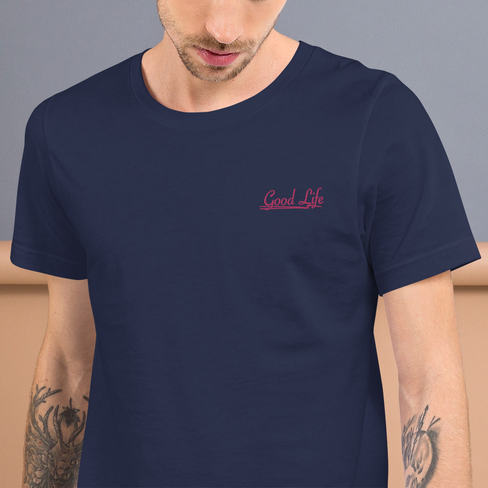 Good Life | Embroidered Unisex T-Shirt
